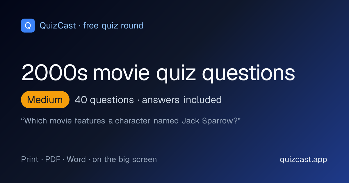 40 2000s movie quiz questions and answers: a free medium movies of the 2000s round from QuizCast
