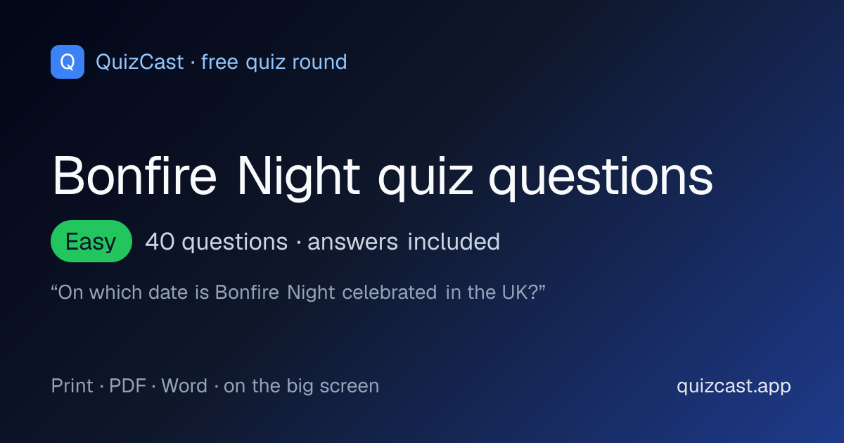 40 bonfire night quiz questions and answers: a free easy bonfire night and autumn round from QuizCast