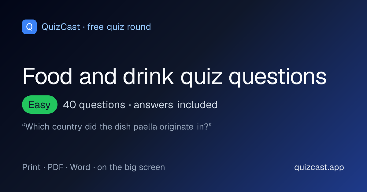 40 food and drink quiz questions and answers: a free easy food and drink round from QuizCast