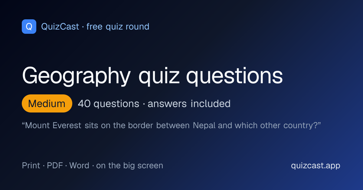 40 geography quiz questions and answers: a free medium geography round from QuizCast