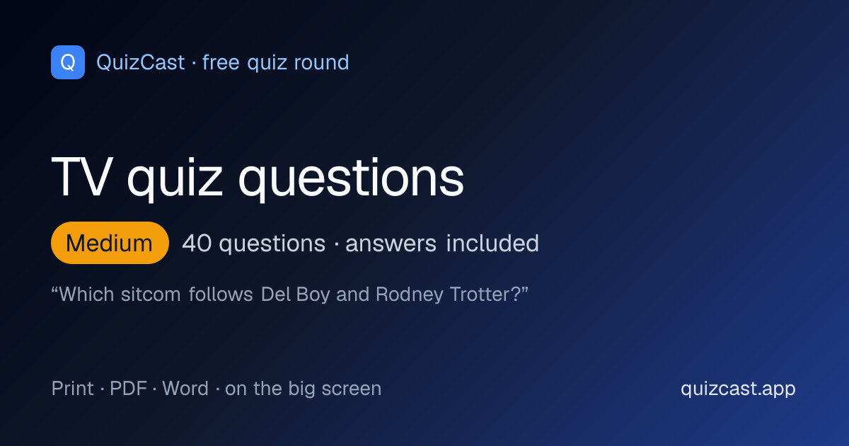 40 tv quiz questions and answers: a free medium television round from QuizCast
